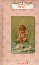 Couverture du livre « Le petit livre des bébés » de Barrely Christine aux éditions Chene