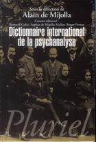 Couverture du livre « Dictionnaire international de la psychanalyse » de Alain De Mijolla aux éditions Pluriel