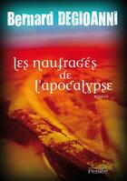 Couverture du livre « Les naufragés de l'apocalypse » de Bernard Degioanni aux éditions Persee