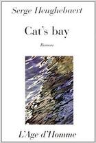 Couverture du livre « Cat's bay » de Serge Heughebaert aux éditions L'age D'homme