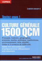Couverture du livre « Culture générale ; testez-vous en 1500 QCM » de Benedicte Gaillard aux éditions L'express