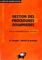 Couverture du livre « Gestion des procédures douanières ; pochette » de Dechaume/Venturelli aux éditions Genie Des Glaciers