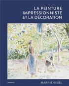 Couverture du livre « La peinture impressionniste et la décoration » de Marine Kisiel aux éditions Le Passage