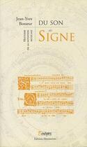 Couverture du livre « Du signe au son ; histoire de la notation musicale » de Bosseur/Druet aux éditions Alternatives