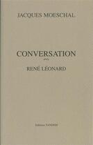 Couverture du livre « Conversation avec ; Rné Léonard » de Jacques Moeschal aux éditions Tandem