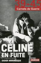 Couverture du livre « Celine en fuite » de Didier Marinesque aux éditions Jourdan