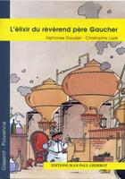 Couverture du livre « L'élixir du révérend père Gaucher » de Alphonse Daudet et Christophe Laze aux éditions Gisserot