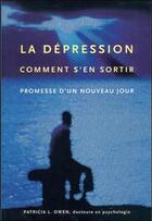 Couverture du livre « La depression - comment s'en sortir - promesse d'un nouveau jour » de Patricia L. Owen aux éditions Beliveau
