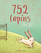 Couverture du livre « 752 lapins » de Francois Blais et Valerie Boivin aux éditions Les 400 Coups