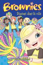 Couverture du livre « Brownies t.5 ; dansons dans la ville » de Caroline Plaisted aux éditions Editions Ada