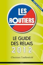 Couverture du livre « Guide des relais routiers (édition 2012) » de  aux éditions Sejt Editions