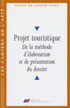 Couverture du livre « Projet touristique ; de la methode d'elaboration et de presentation » de Eric Andre aux éditions Documentation Francaise