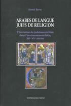 Couverture du livre « Arabes de langue ; juifs de religions » de Henri Bresc aux éditions Bouchene