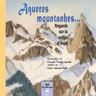 Couverture du livre « Aqueres mountanhes... Regards sur la vallée d'Aspe » de Louis Laborde-Balen et Bernard Laprade aux éditions Prng