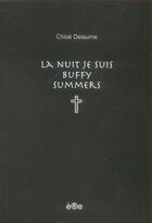Couverture du livre « La nuit je suis Buffy Summers » de Chloe Delaume aux éditions Ere