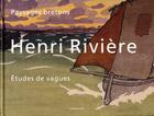 Couverture du livre « Henri Rivière ; paysages bretons ; études de vagues » de Valerie Sueur-Hermel aux éditions Langlaude