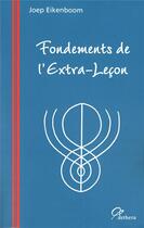 Couverture du livre « Fondements de l'extra-leçon » de Joep Eikenboom aux éditions Aethera