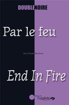 Couverture du livre « Par le feu ; end in fire » de Baudroux aux éditions Oxalide