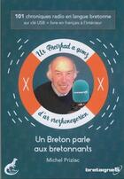 Couverture du livre « Un Breton parle aux bretonnants ; 101 chroniques en langue bretonne » de Michel Priziac aux éditions Kidour