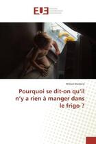 Couverture du livre « Pourquoi se dit-on qu'il n'y a rien A manger dans le frigo ? » de William Borderie aux éditions Editions Universitaires Europeennes