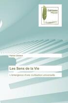 Couverture du livre « Les Sens de la Vie : L'émergence d'une civilisation universelle » de Patrick Clément aux éditions Muse