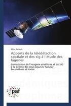 Couverture du livre « Apports de la télédétection spatiale et des sig à l'étude des lagunes » de Mina Rahouti aux éditions Presses Academiques Francophones