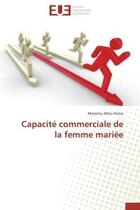 Couverture du livre « Capacite commerciale de la femme mariee » de Winu Packo Marietou aux éditions Editions Universitaires Europeennes