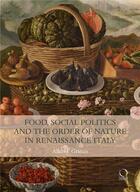 Couverture du livre « Food, social politics and the order of nature in Renaissance Italy » de Allen J. Grieco aux éditions Officina