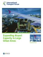 Couverture du livre « Expanding Airport Capacity in Large Urban Areas » de Ocde aux éditions Oecd