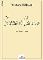 Couverture du livre « Toccata et canzone pour orgue à 4 mains » de Christophe Marchand aux éditions Delatour