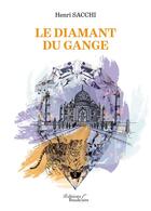 Couverture du livre « Le diamant du Gange » de Henri Sacchi aux éditions Baudelaire