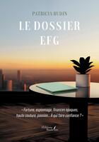 Couverture du livre « Le dossier EFG » de Patricia Budin aux éditions Baudelaire