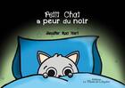 Couverture du livre « Petit Chat a peur du noir » de Jennifer Mac Hart aux éditions La Plume De L'argilete