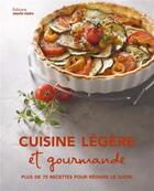 Couverture du livre « Cuisine légère et gourmande » de  aux éditions Marie-claire