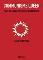 Couverture du livre « Communisme queer : pour une subversion de l'hétérosexualité » de Federico Zappino aux éditions Syllepse