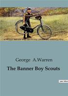 Couverture du livre « The Banner Boy Scouts » de George A.Warren aux éditions Culturea