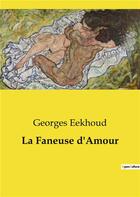 Couverture du livre « La Faneuse d'Amour » de Georges Eekhoud aux éditions Culturea