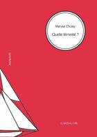 Couverture du livre « Quelle feminite ? » de Choisy Maryse aux éditions Le Bateau Ivre