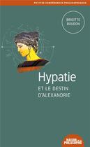 Couverture du livre « Hypathie et le destin d'alexandrie » de Brigitte Boudon aux éditions Ancrages