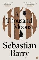 Couverture du livre « A THOUSAND MOONS » de Sebastian Barry aux éditions Faber Et Faber