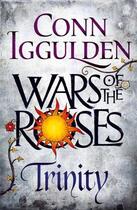 Couverture du livre « Wars Of The Roses: Trinity » de Conn Iggulden aux éditions Adult Pbs