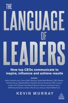 Couverture du livre « The Language of Leaders » de Murray Kevin aux éditions Kogan Page Digital