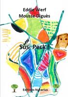 Couverture du livre « Sus, peck ! » de Digues Werf aux éditions Lulu