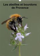 Couverture du livre « Les abeilles et bourdons de Provence (Calendrier mural 2020 DIN A3 vertical) ; Nos amis les abeilles et les bourdons solitaires et sauvages (Calendrier mensuel, 14 Pages ) » de Martine Julien aux éditions Calvendo