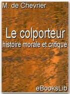 Couverture du livre « Le colporteur : histoire morale et critique » de François-Antoine Chevrier aux éditions Ebookslib