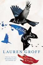 Couverture du livre « Delicate Edible Birds » de Lauren Groff aux éditions Random House Digital