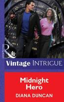 Couverture du livre « Midnight Hero (Mills & Boon Vintage Intrigue) » de Diana Duncan aux éditions Mills & Boon Series