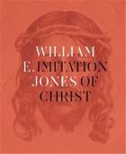 Couverture du livre « William e. jones imitation of christ /anglais » de Jones William E. aux éditions Michael Mack