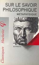 Couverture du livre « Sur le savoir philosophique » de Aristote aux éditions Hachette Education