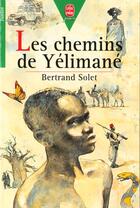 Couverture du livre « Les chemins de yelimane » de Solet-B aux éditions Le Livre De Poche Jeunesse